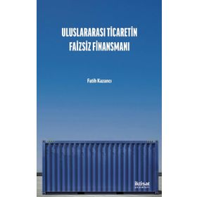 İktisat Yayınları - Uluslararası Ticaretin Faizsiz Finansmanı
