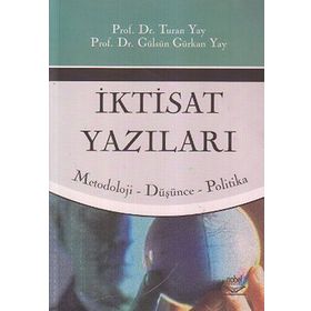 İKTİSAT YAZILARI - TURAN YAY;GÜLSÜN GÜRKAN YAY