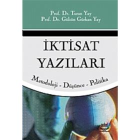 İKTİSAT YAZILARI - TURAN YAY;GÜLSÜN GÜRKAN YAY