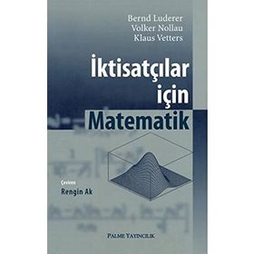 İKTİSATÇILAR İÇİN MATEMATIK - BERND LUDERER, VOLKER NOLLAU, KLAUS VETTERS