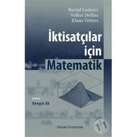 İKTİSATÇILAR İÇİN MATEMATIK - BERND LUDERER, VOLKER NOLLAU, KLAUS VETTERS