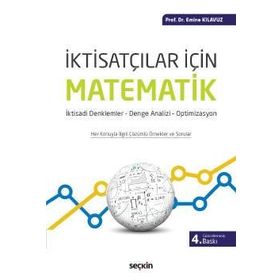 İktisatçılar İçin Matematik İktisadi Denklemler Denge Analizi Optimizasyon - Seçkin Yayıncılık