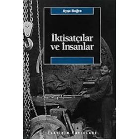İKTİSATÇILAR VE İNSANLAR - AYŞE BUĞRA