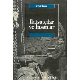 İKTİSATÇILAR VE İNSANLAR - AYŞE BUĞRA