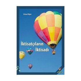 İktisatçıların İktisadı - Erhan Bilgin