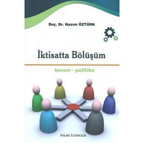 İKTİSATTA BÖLÜŞÜM KURAM-POLITIKA - NAZIM ÖZTÜRK
