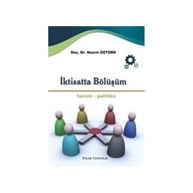 İKTİSATTA BÖLÜŞÜM KURAM-POLITIKA - NAZIM ÖZTÜRK