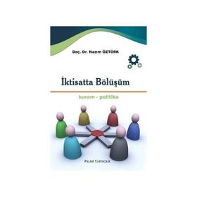 İKTİSATTA BÖLÜŞÜM KURAM-POLITIKA - NAZIM ÖZTÜRK