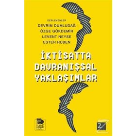 İktisatta Davranışsal Yaklaşımlar - Devrim Dumludağ Özge Gökdemir Levent Neyse Ester Ruben