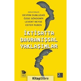 İktisatta Davranışsal Yaklaşımlar - Devrim Dumludağ Özge Gökdemir Levent Neyse Ester Ruben