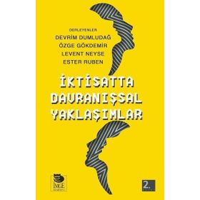 İktisatta Davranışsal Yaklaşımlar - Devrim Dumludağ Özge Gökdemir Levent Neyse Ester Ruben