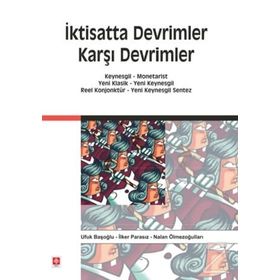 İktisatta Devrimler Karşı Devrimler - Ufuk Başoğlu Prof. Dr. Nalan Ölmezoğulları İlker Parasız Nalan Ölmezoğulları