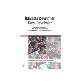 İktisatta Devrimler Karşı Devrimler - Ufuk Başoğlu Prof. Dr. Nalan Ölmezoğulları İlker Parasız Nalan Ölmezoğulları