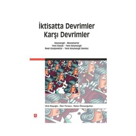 İktisatta Devrimler Karşı Devrimler - Ufuk Başoğlu Prof. Dr. Nalan Ölmezoğulları İlker Parasız Nalan Ölmezoğulları