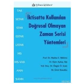 İktisatta Kullanılan Doğrusal Olmayan Zaman Serisi Yöntemleri - Elçin Aykaç Alp Prof. Dr. Melike Bildirici Özgür Ö. Ersin Ümit Bozoklu