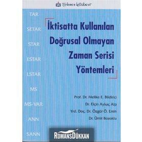 İktisatta Kullanılan Doğrusal Olmayan Zaman Serisi Yöntemleri - Elçin Aykaç Alp Prof. Dr. Melike Bildirici Özgür Ö. Ersin Ümit Bozoklu
