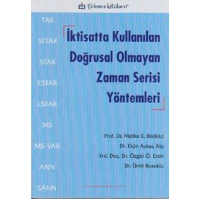 İktisatta Kullanılan Doğrusal Olmayan Zaman Serisi Yöntemleri - Elçin Aykaç Alp Prof. Dr. Melike Bildirici Özgür Ö. Ersin Ümit Bozoklu
