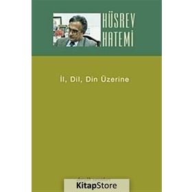 İL, DIL, DIN ÜZERİNE - HÜSREV HATEMI