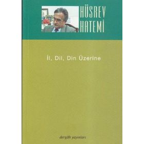 İL, DIL, DIN ÜZERİNE - HÜSREV HATEMI