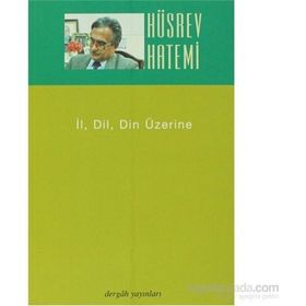 İL, DIL, DIN ÜZERİNE - HÜSREV HATEMI