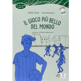IL GIOCO PIU' BELLO DEL MONDO + CD (İTALYANCA OKUMA KITABI ORTA SEVIYE (11-14 YAŞ) B1 - SABRINA GALASSO