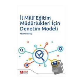 İl Milli Eğitim Müdürlükleri İçin Denetim Modeli - Pegem Akademi Yayıncılık