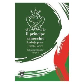Il Principe Ranocchio-Seviye 2-İtalyanca Hikayeler / Kolektif