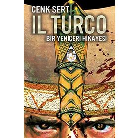 Il Turco - Bir Yeniçeri Hikayesi - Cenk Sert