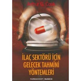 İLAÇ SEKTÖRÜ İÇİN GELECEK TAHMINI YÖNTEMLERİ - ARTHUR G. COOK