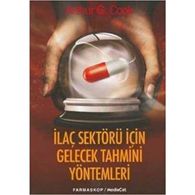 İLAÇ SEKTÖRÜ İÇİN GELECEK TAHMINI YÖNTEMLERİ - ARTHUR G. COOK