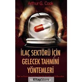 İLAÇ SEKTÖRÜ İÇİN GELECEK TAHMINI YÖNTEMLERİ - ARTHUR G. COOK