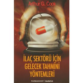 İLAÇ SEKTÖRÜ İÇİN GELECEK TAHMINI YÖNTEMLERİ - ARTHUR G. COOK