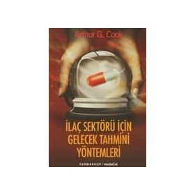 İLAÇ SEKTÖRÜ İÇİN GELECEK TAHMINI YÖNTEMLERİ - ARTHUR G. COOK