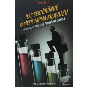 İLAÇ SEKTÖRÜNDE KARIYER YAPMA KLAVUZU - GENEL