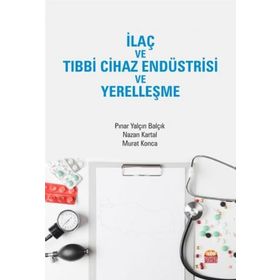 İlaç ve Tıbbi Cihaz Endüstrisi ve Yerelleşme - Pınar Yalçın Balçık