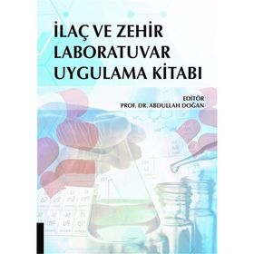 İlaç ve Zehir Laboratuvar Uygulama Kitabı - Abdullah Doğan