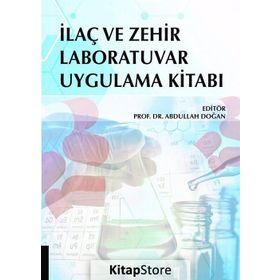 İlaç ve Zehir Laboratuvar Uygulama Kitabı - Abdullah Doğan