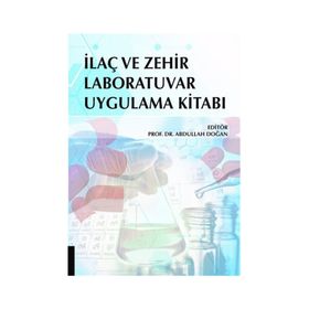 İlaç ve Zehir Laboratuvar Uygulama Kitabı - Abdullah Doğan