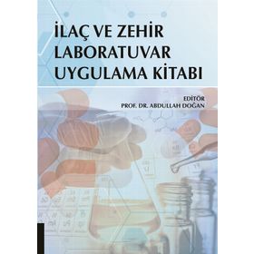 İlaç ve Zehir Laboratuvar Uygulama Kitabı - Abdullah Doğan