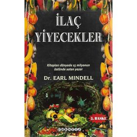 İLAÇ YIYECEKLER GRIPTEN KANSERE KADAR TÜM HASTALIKLAR İÇIN NE YEMELI? - EARL MINDELL