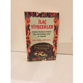 İLAÇ YIYECEKLER GRIPTEN KANSERE KADAR TÜM HASTALIKLAR İÇIN NE YEMELI? - EARL MINDELL