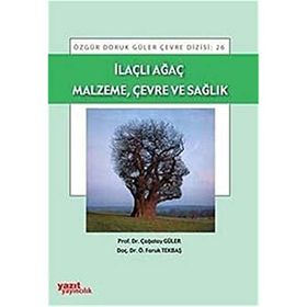 İLAÇLI AĞAÇ MALZEME, ÇEVRE VE SAĞLIK - ÇAĞATAY GÜLER