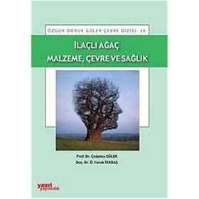 İLAÇLI AĞAÇ MALZEME, ÇEVRE VE SAĞLIK - ÇAĞATAY GÜLER