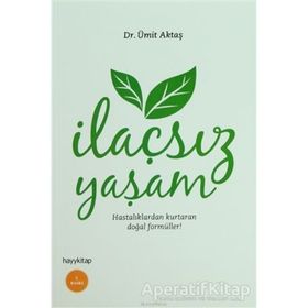 İlaçsız Yaşam Hastalıklardan Kurtaran Doğal Formüller! - Ümit Aktaş
