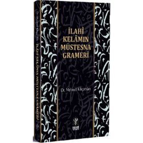İlahî Kelamın Müstesna Grameri Mehmet Kılıçarslan