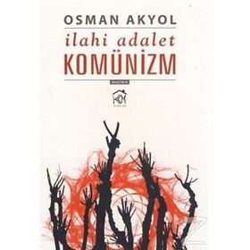 İLAHİ ADALET KOMÜNİZM - OSMAN AKYOL