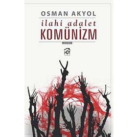 İLAHİ ADALET KOMÜNİZM - OSMAN AKYOL