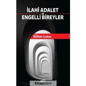 İlahi Adalet ve Engelli Bireyler - İbrahim Coşkun