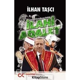 İLAHI ADALET YARGININ SIYASALLAŞMA GÜNLÜĞÜ - GENEL