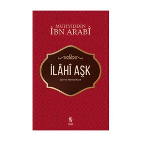 İLAHİ AŞK - MUHYIDDIN İBN ARABI